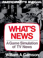 What's News: A Game Simulation of TV News, Participant's Manual cover