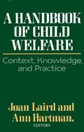 A Handbook of Child Welfare Context, Knowledge and Practice cover