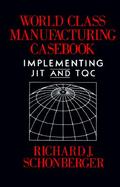 World Class Manufacturing Casebook Implementing Jit and Tqc cover