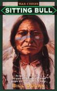 Sitting Bull: An Epic Historical Novel- The Glory and Tragedy of a Proud People and Their Legendary Leader cover