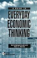 A Guide To Everyday Economic Thinking cover