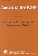 Radiation Protection of Workers in Mines cover