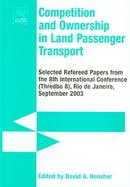 Competition and Ownership in Land Passenger Transport Selected Papers from the 8th International Conference (Thredbo 8), Rio De Janeiro, September 20 cover