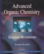 Advanced Organic Chemistry Reaction Mechanisms cover