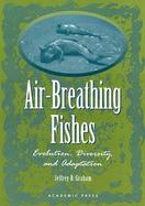 Air-Breathing Fishes Evolution, Diversity, and Adaptation cover