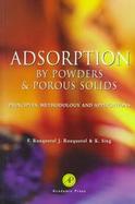 Adsorption by Powders and Porous Solids Principles, Methodology and Applications cover