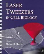 Laser Tweezers in Cell Biology cover
