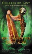 The Harp of the Grey Rose The Legend of Cerin Songweaver cover