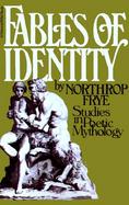 Fables of Identity Studies in Poetic Mythology cover