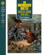 An Unfinished Battle American Women 1848-1865 (volume5) cover