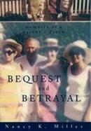 Bequest & Betrayal: Memoirs of a Parent's Death cover