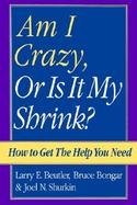 Am I Crazy, or Is It My Shrink? cover