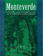 Monteverde: Ecology and Conservation of a Tropical Cloud Forest cover