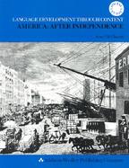 Language Development Through Content America, After Independence cover