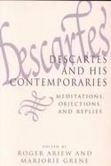Descartes and His Contemporaries Meditations, Objections, and Replies cover