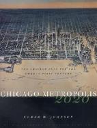 Chicago Metropolis 2020 The Chicago Plan for the Twenty-First Century cover