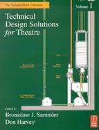 Technical Design Solutions for Theatre The Technical Brief Collection (volume1) cover