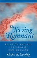 The Saving Remnant Religion and the Settling of New England cover