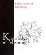Knowledge of Meaning An Introduction to Semantic Theory cover