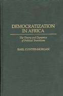 Democratization in Africa The Theory and Dynamics of Political Transitions cover