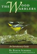 The Wood Warblers An Introductory Guide cover