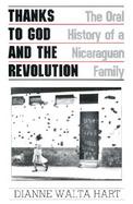 Thanks to God and the Revolution The Oral History of a Nicaraguan Family cover