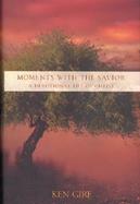 Moments With the Savior A Devotional Life of Christ cover