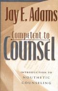 Competent to Counsel Introduction to Nouthetic Counseling cover