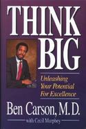 Think Big Unleashing Your Potential for Excellence cover