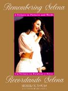 Remembering Selena: A Tribute in Pictures & Words cover