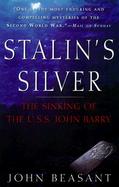 Stalin's Silver: The Sinking of the USS John Barry cover