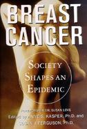 Breast Cancer: Society Shapes an Epidemic cover