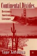 Continental Divides Revisioning American Literature cover