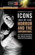Icons of Horror And the Supernatural An Encyclopedia of Our Worst Nightmares cover