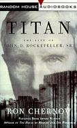 Titan The Life of John D. Rockefeller, Sr. cover