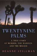 Twentynine Palms: A True Story of Murder, the Marines, and the Mojave cover