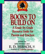 Books to Build on A Grade-By-Grade Resource Guide for Parents and Teachers cover