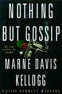 Nothing But Gossip: A Lilly Bennett Mystery cover