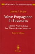 Wave Propagation in Structures Spectral Analysis Using Fast Discrete Fourier Transforms cover