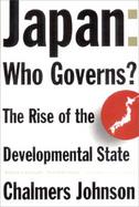 Japan: Who Governs?: The Rise of the Developmental State cover