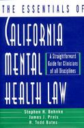 The Essentials of California Mental Health Law A Straightforward Guide for Clinicians of All Disciplines cover
