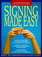 Signing Made Easy A Complete Program for Learning Sign Language/Includes Sentence Drills and Exercises for Increased Comprehension and Signing Skil cover