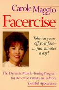 Facercise: The Dynamic Muscle-Toning Program for Renewed Vitality and a More Youthful Appearance cover
