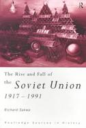 The Rise and Fall of the Soviet Union 1917-1991 cover