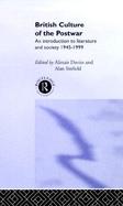 British Culture of the Postwar An Introduction to Literature and Society, 1945-1999 cover