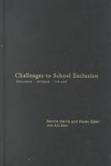 Challenges to School Exclusion Exclusion, Appeals, and the Law cover
