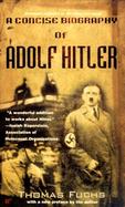 A Concise Biography of Adolf Hitler cover