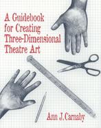 A Guidebook for Creating Three-Dimensional Theatre Art cover