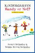 Kindergarten Ready or Not?  A Parent's Guide cover