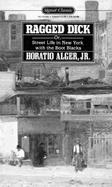 Ragged Dick Or, Street Life in New York With the Boot-Blacks cover